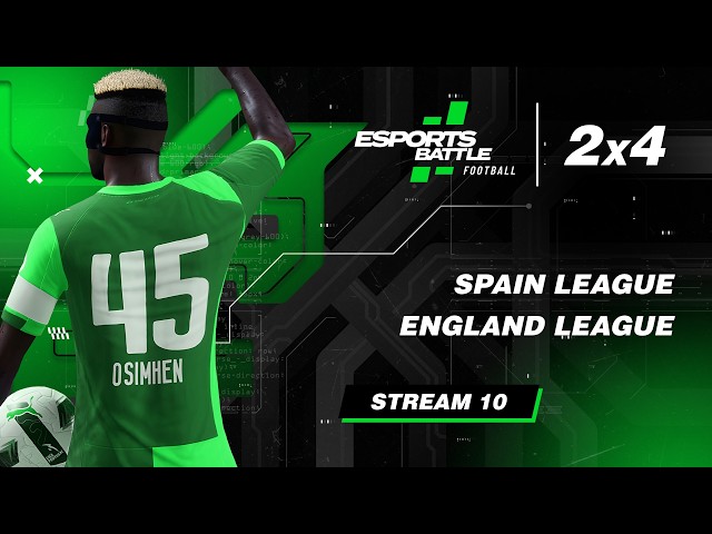 2026-09-07 - Spain and England League ESportsBattle eFootball Stream 10