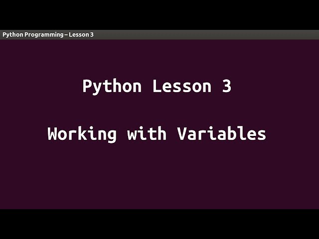Python Lesson 03 - Working with Variables