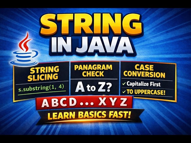 String in Java | Basics Explained | String Slicing, Pangram Check & Case Conversion