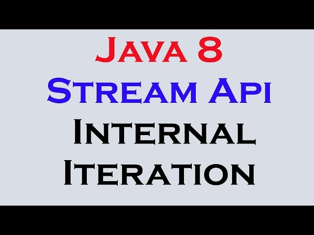 17.1 Java 8 Stream Api Features part 1 Internal Iteration