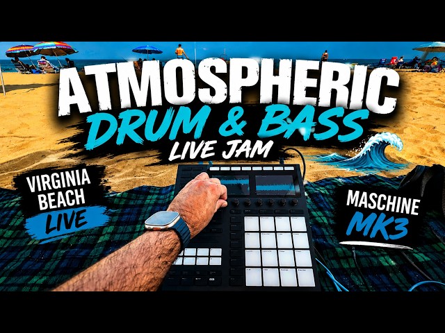 Atmospheric Drum & Bass Live Jam at Virginia Beach 🌊 | Maschine MK3