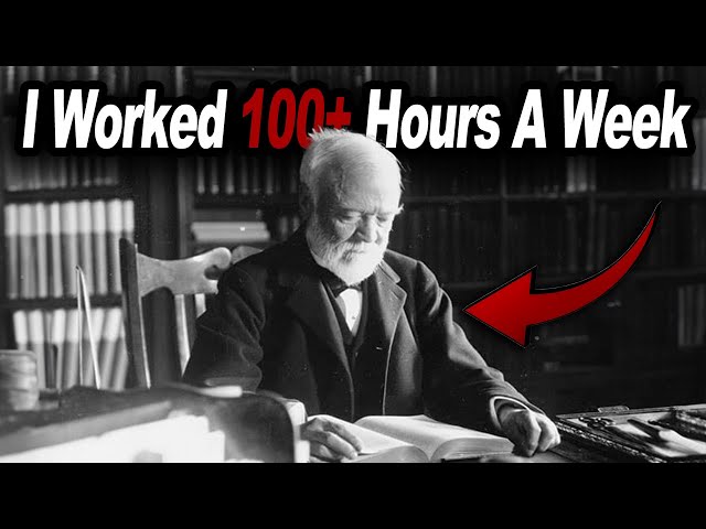 Andrew Carnegie's INSANE Work Ethic Will Blow Your Mind