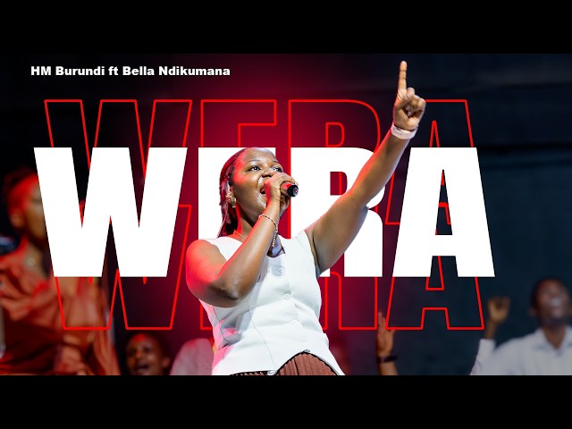 Wera by HM Burundi ft Bella Ndikumana