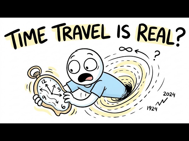 Time Travel Is Actually Possible  Here’s The Proof