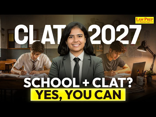 CLAT 2027 Self Study Strategy | How to Crack CLAT with School in Class 11 & 12