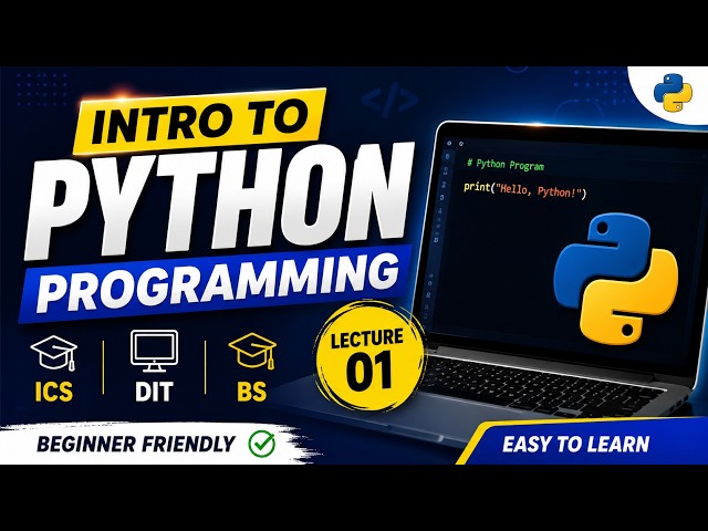 Introduction to Python Programming | Complete Python Course for ICS, DIT & BS Students | Lec 1(2026)