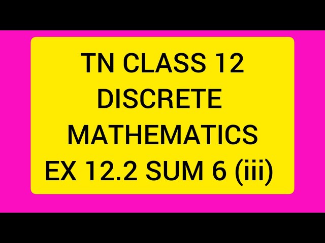 TN CLASS 12 MATHS DISCRETE MATHEMATICS EX 12.2 SUM 6(iii)