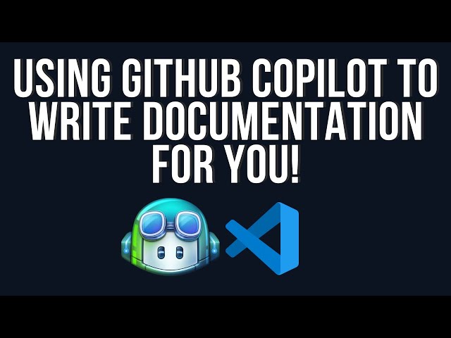 Using GitHub Copilot to write documentation for you!