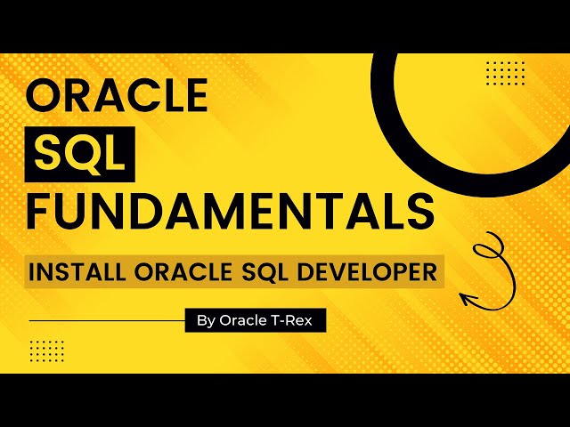 Oracle SQL How to install Oracle SQL Developer - Lesson 06