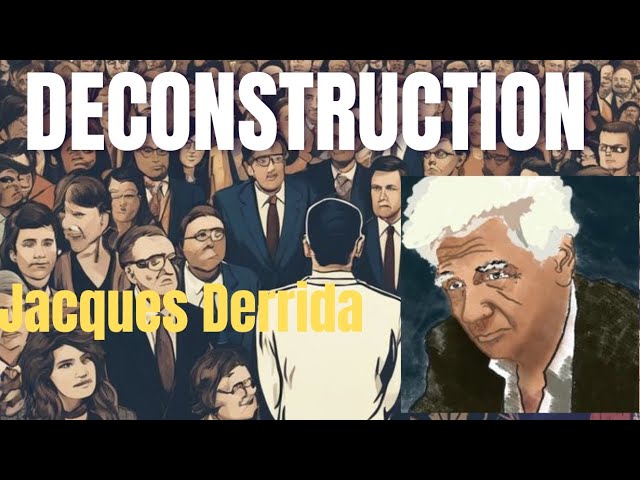 Jacques Derrida on Deconstruction