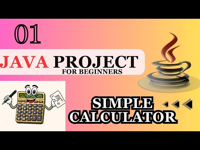 Java Projects for Beginners | Creating a Java Calculator from Scratch: Step-by-Step Tutorial | Java