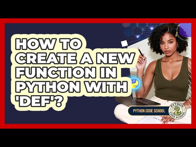 How To Create A New Function In Python With 'def'? - Python Code School