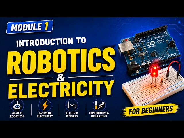Learn Robotics for Beginners 🤖 | Module 1: Introduction to Robotics & Electricity | RoboArmy