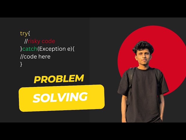 Problem Solving with try - catch | Exception Handling | Java OOP