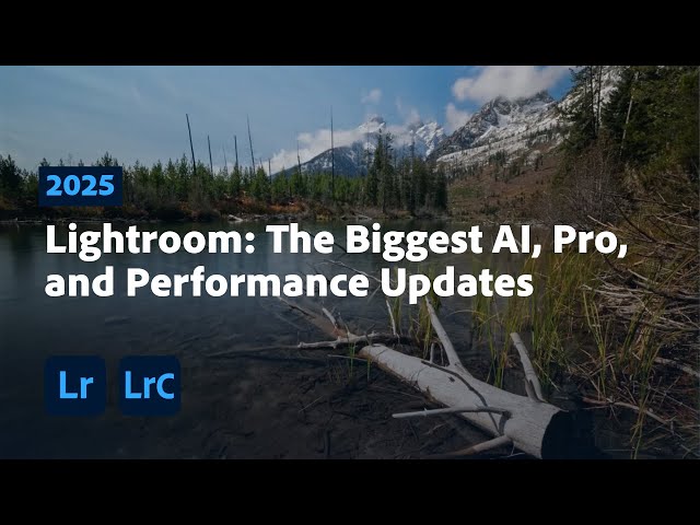 Lightroom 2025: The Biggest AI, Pro, and Performance Updates
