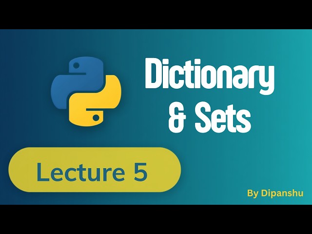 Python Dictionaries & Sets | Lecture 5 | Python Tutorial for Beginners