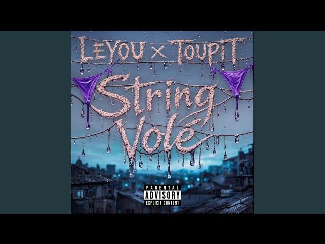 Leyou ft TOUPIT (STRING VOLÉ)
