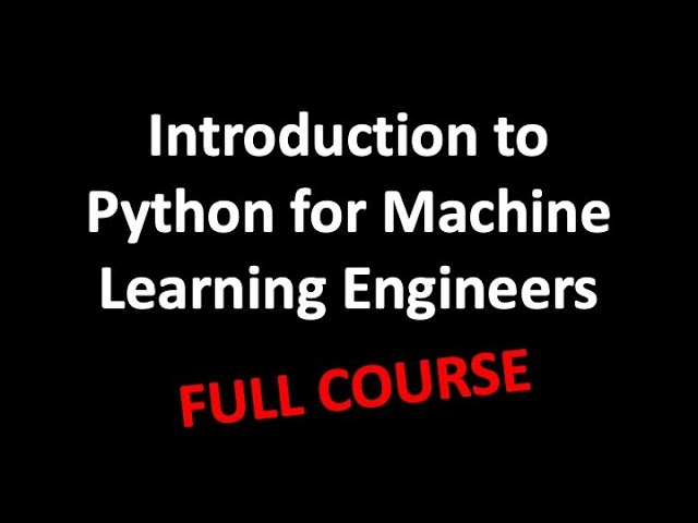 A Fast Track Introduction to Python for Machine Learning Engineers