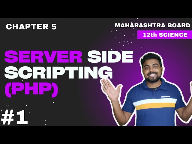 1. PHP Introduction, Server Side scripting | Chap. 5 Server Side Scripting (PHP) | Maharashtra Board