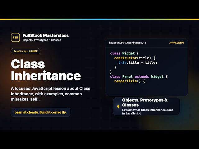 Class Inheritance Explained | FullStack Masterclass JavaScript Course