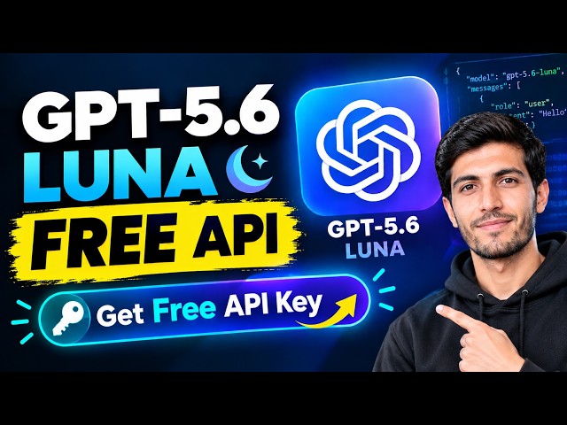 GPT-5.6 Luna is FREE! Get a Free API Key & Use It Anywhere