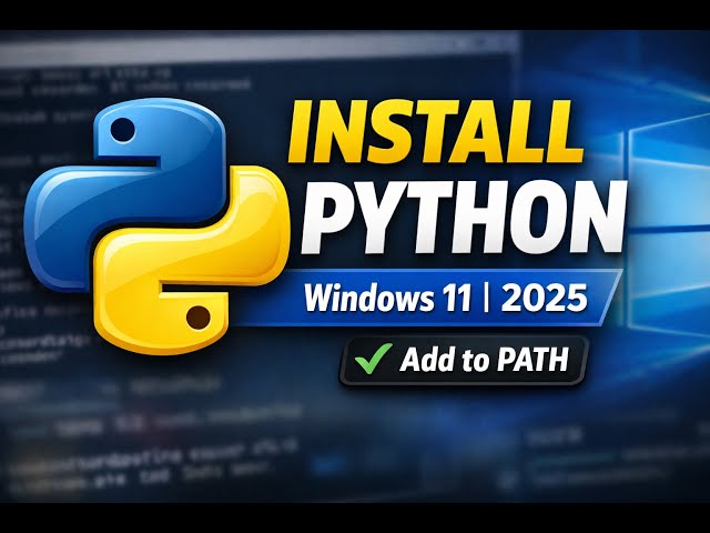 How to Install Python on Windows 11 (2025) | Fix PATH & pip Errors