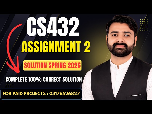CS432 Assignment 2 Solution Spring 2026 | VU CS432 Assignment No 2 Complete Solution By VUBWN