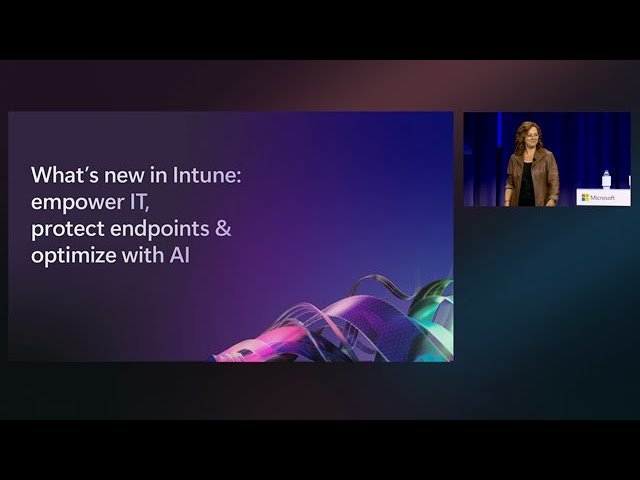 What's new in Intune: empower IT, protect endpoints & optimize with AI | BRK341