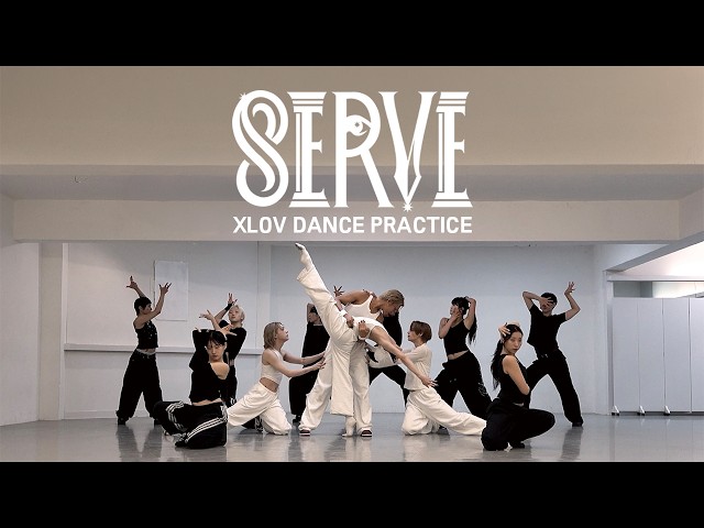 XLOV 엑스러브 ‘SERVE’ Dance Practice