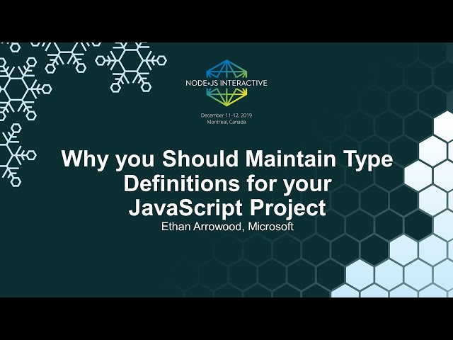 Why You Should Maintain Type Definitions for Your JavaScript Project - Ethan Arrowood, Microsoft