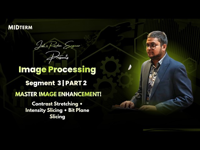 Image Processing Midterm | Segment 3 Part 2 | Contrast Stretching, Intensity & Bit Plane Slicing