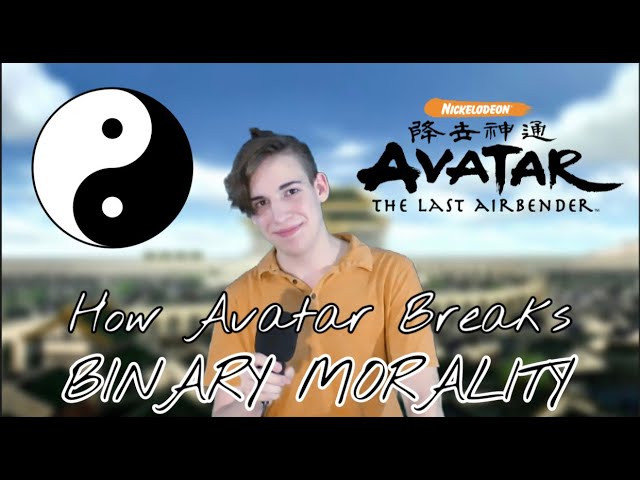 Avatar the Last Airbender - How to Break Binary Morality