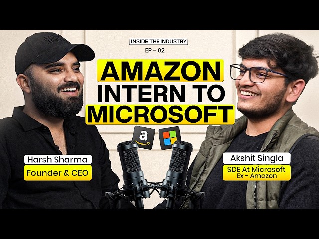 Amazon Intern to Microsoft SDE – What Matters | Inside the Industry Ep:02 | Sheryians
