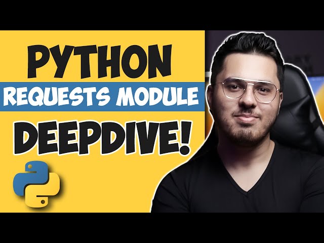 Requests Module in Python (Deepdive)