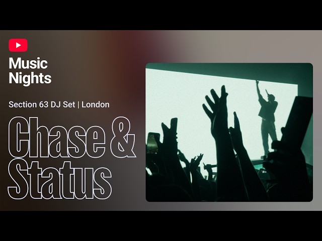 Chase and Status | Section 63 DJ Set | London