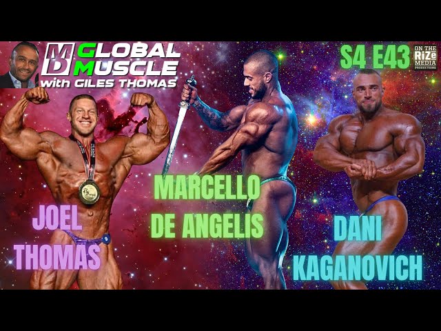 Joel Thomas, Dani Kaganovich & Marcello De Angelis | MD Global Muscle | S4 E43
