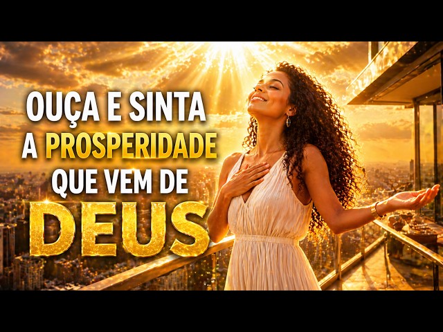 👉 OUÇA POR 1 HORA ✨ Sinta agora a prosperidade que vem de Deus na sua vida