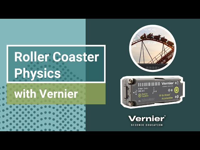 Roller Coaster Physics with Vernier