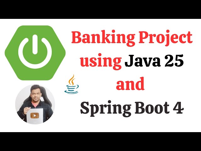 Spring Boot 4 Project | Banking App using Spring Boot 4, Spring Data JPA (Hibernate 7), and MySQL