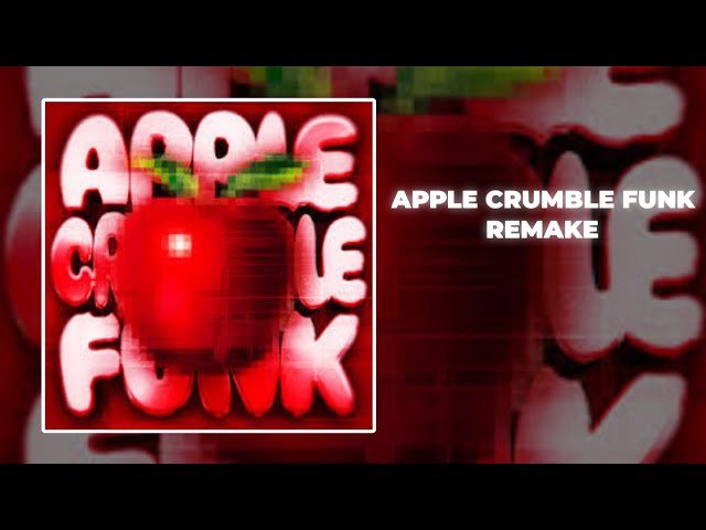 APPLE CRUMBLE FUNK REMAKE 100% accurate (no complete)