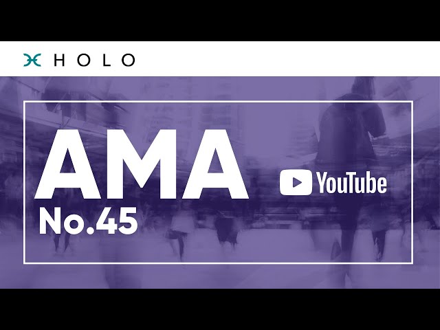 Holo AMA No. 45 w/ Mary Camacho, Eric Harris-Braun & David Atkinson