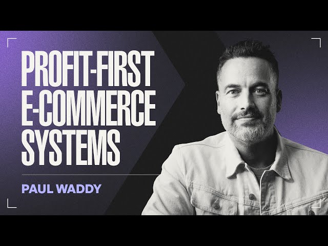 Stop Losing Money: E-Commerce Advice That Scaled Brands to $500 Million | Paul Waddy