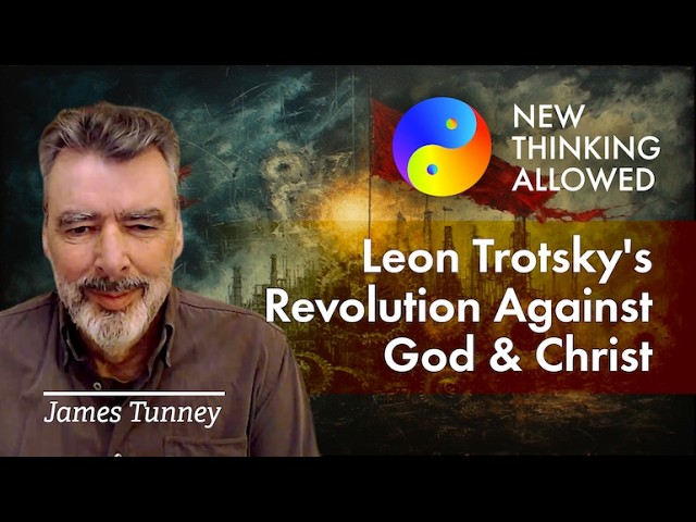 Leon Trotsky's Revolution Against God and Christ with James Tunney