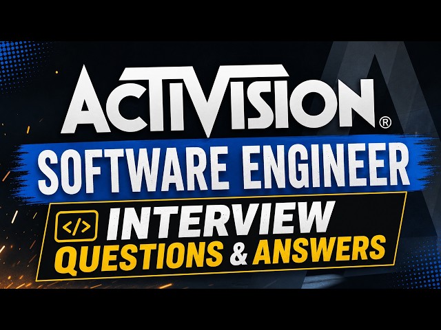 Activision Software Engineer Interview Questions & Answers