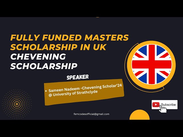 Fully Funded Masters Scholarship In UK - Chevening Scholarship Complete Guidance