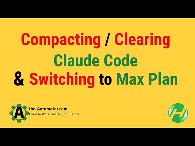 Compacting and Clearing in Claude Code and Switching to MAX plan | AHK Hero Extract