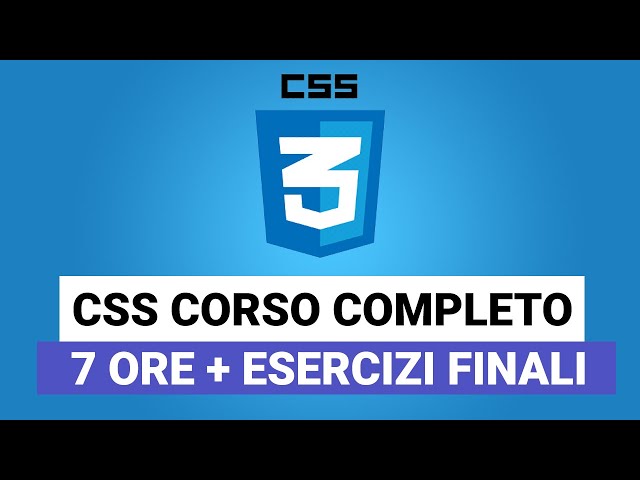 Corso completo CSS da PRINCIPIANTE ad ESPERTO in 7 ore con ESERCIZI
