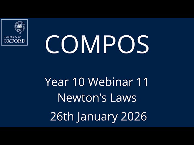 COMPOS'25 Y10 Webinar 11 - Newton's Laws
