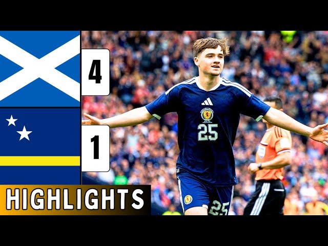 Scotland vs Curacao 4-1 Highlights | Lawrence Shankland Brace | Curtis Goal | Locadia Red Card