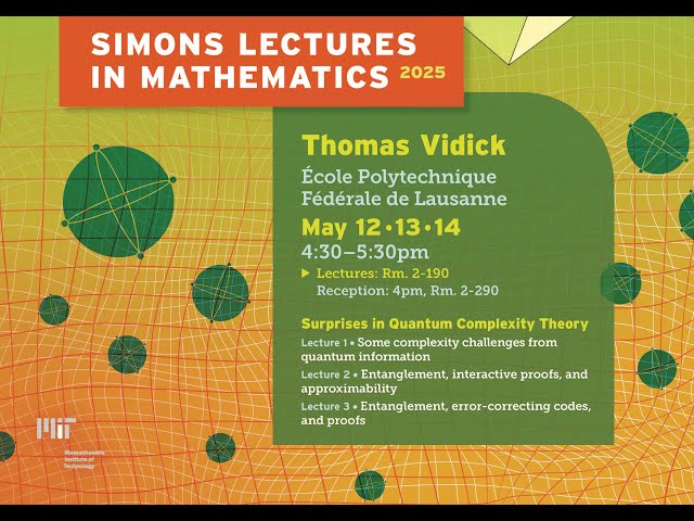Thomas Vidick - Entanglement, error-correcting codes, and proofs, Simons Lecture Day 3